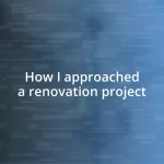 How I approached a renovation project