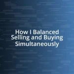 How I Balanced Selling and Buying Simultaneously