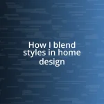 How I blend styles in home design