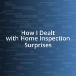 How I Dealt with Home Inspection Surprises