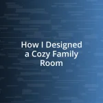 How I Designed a Cozy Family Room