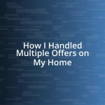 How I Handled Multiple Offers on My Home