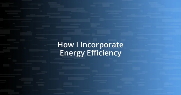 How I Incorporate Energy Efficiency