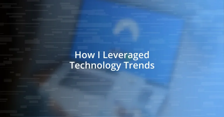 How I Leveraged Technology Trends