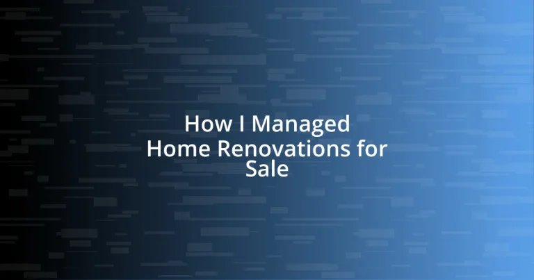 How I Managed Home Renovations for Sale