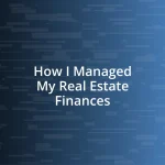 How I Managed My Real Estate Finances