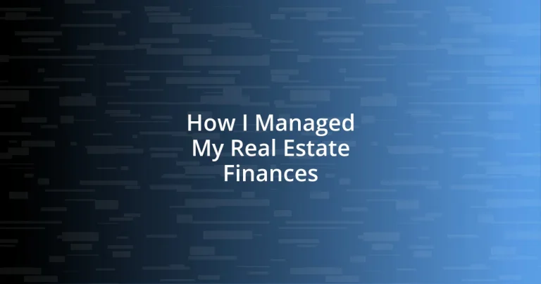 How I Managed My Real Estate Finances