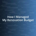 How I Managed My Renovation Budget