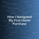 How I Navigated My First Home Purchase