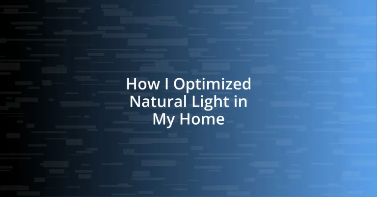 How I Optimized Natural Light in My Home