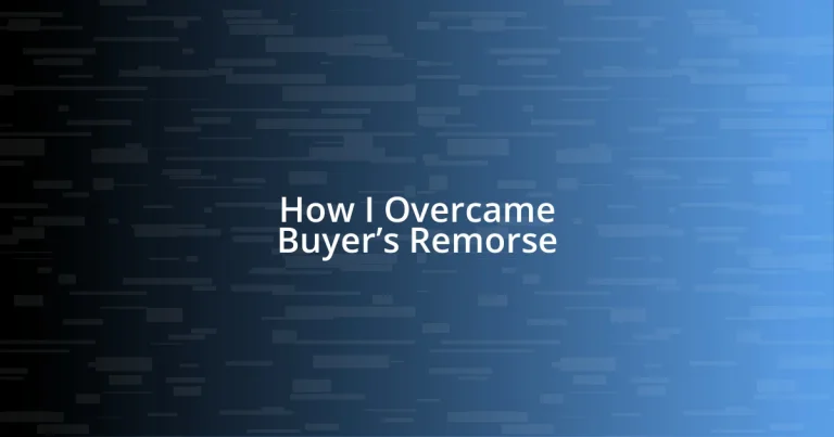 How I Overcame Buyer’s Remorse