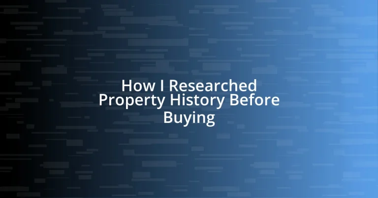 How I Researched Property History Before Buying