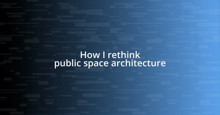 How I rethink public space architecture