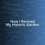 How I Revived My Historic Garden