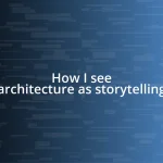 How I see architecture as storytelling