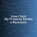 How I Sold My Property Amidst a Recession