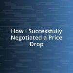 How I Successfully Negotiated a Price Drop