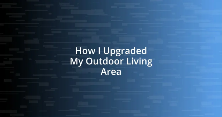 How I Upgraded My Outdoor Living Area