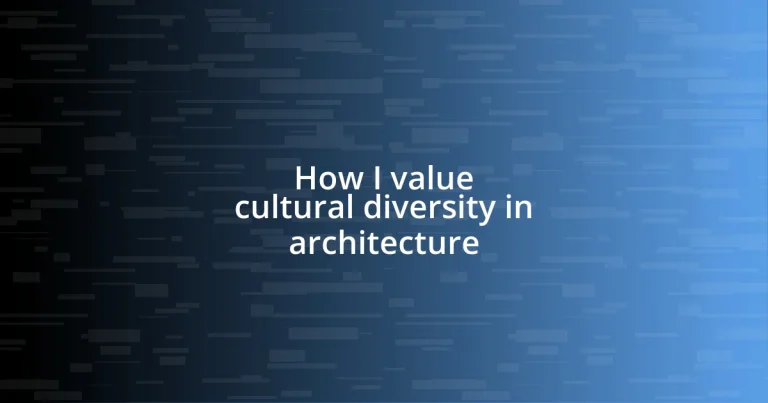 How I value cultural diversity in architecture