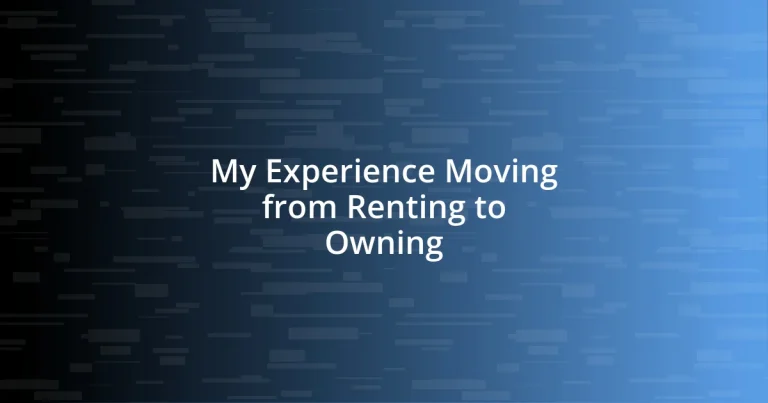 My Experience Moving from Renting to Owning