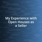 My Experience with Open Houses as a Seller