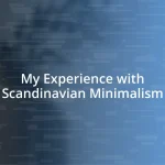 My Experience with Scandinavian Minimalism