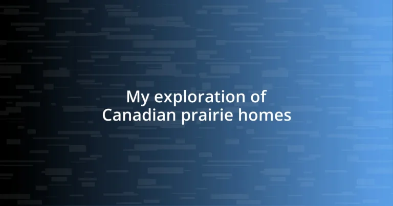 My exploration of Canadian prairie homes