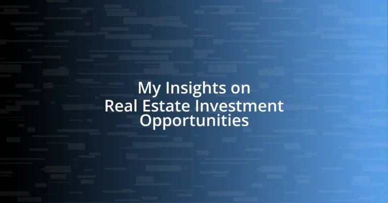 My Insights on Real Estate Investment Opportunities