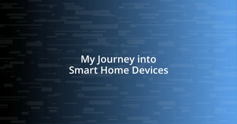 My Journey into Smart Home Devices