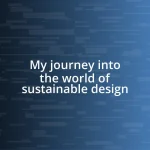 My journey into the world of sustainable design