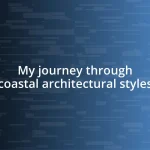 My journey through coastal architectural styles