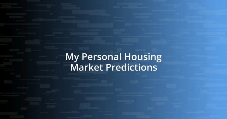 My Personal Housing Market Predictions