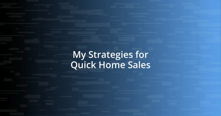 My Strategies for Quick Home Sales