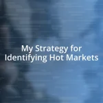 My Strategy for Identifying Hot Markets