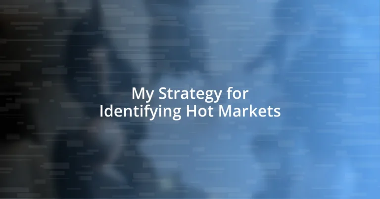 My Strategy for Identifying Hot Markets