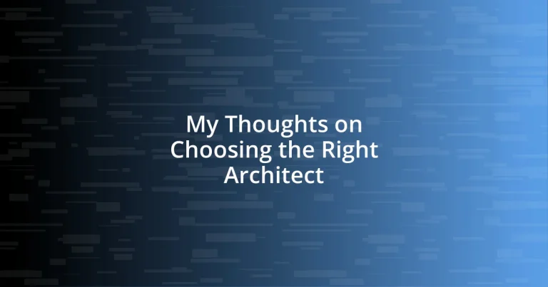 My Thoughts on Choosing the Right Architect