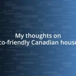 My thoughts on eco-friendly Canadian houses