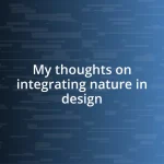 My thoughts on integrating nature in design