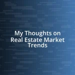 My Thoughts on Real Estate Market Trends