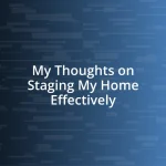 My Thoughts on Staging My Home Effectively