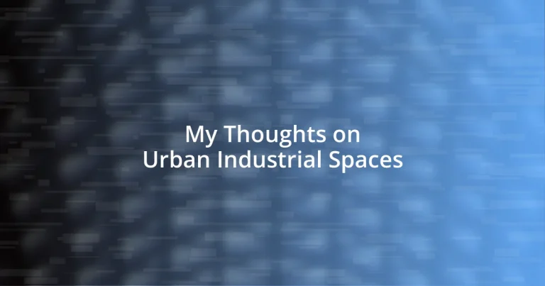 My Thoughts on Urban Industrial Spaces