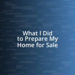 What I Did to Prepare My Home for Sale