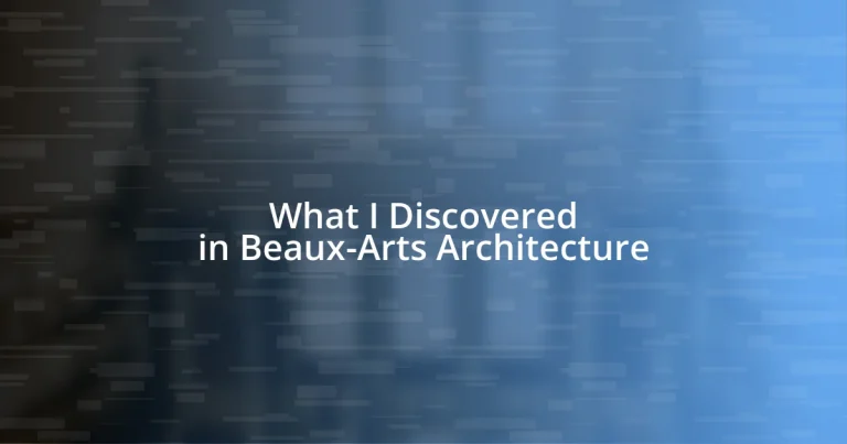 What I Discovered in Beaux-Arts Architecture