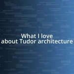 What I love about Tudor architecture