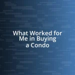 What Worked for Me in Buying a Condo