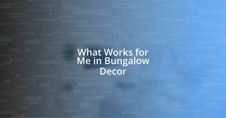 What Works for Me in Bungalow Decor