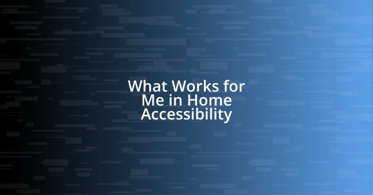 What Works for Me in Home Accessibility