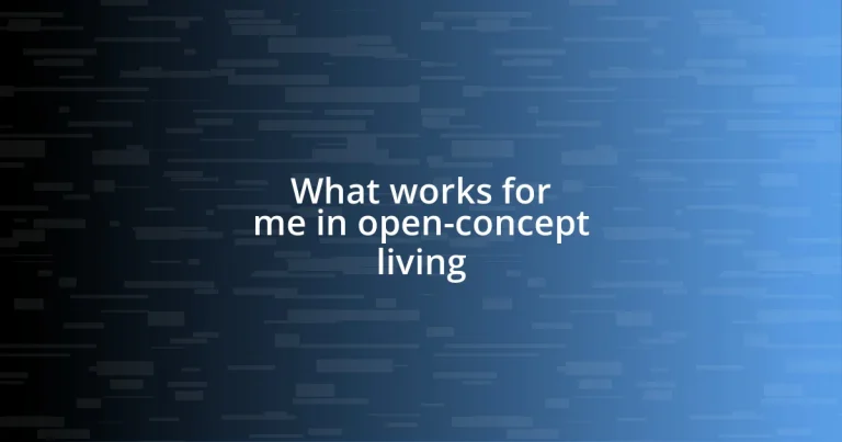 What works for me in open-concept living