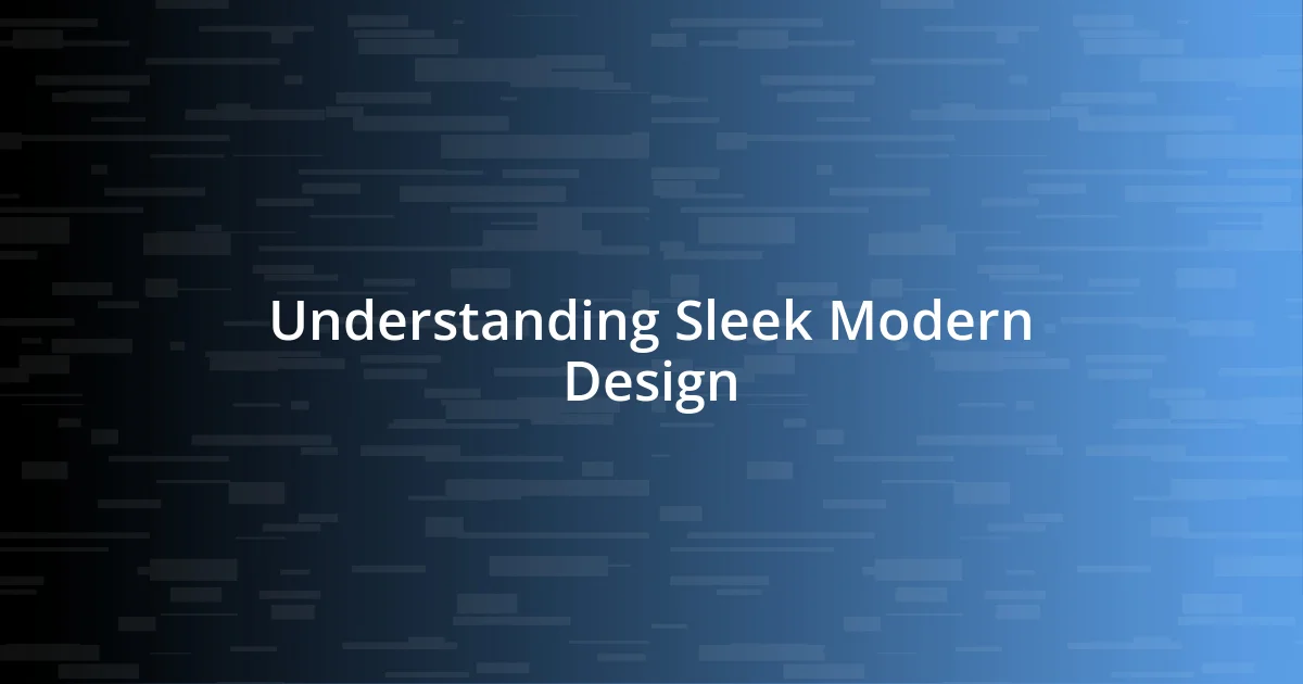 Understanding Sleek Modern Design