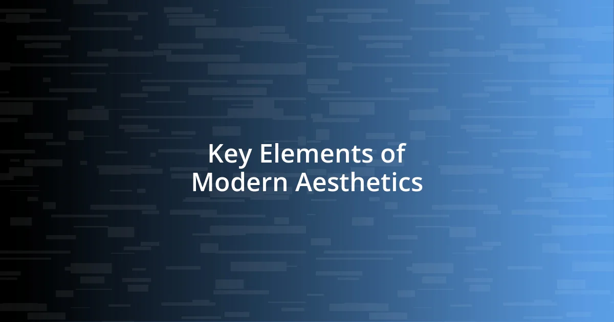 Key Elements of Modern Aesthetics